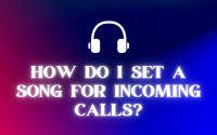 How do I set a song for incoming calls?