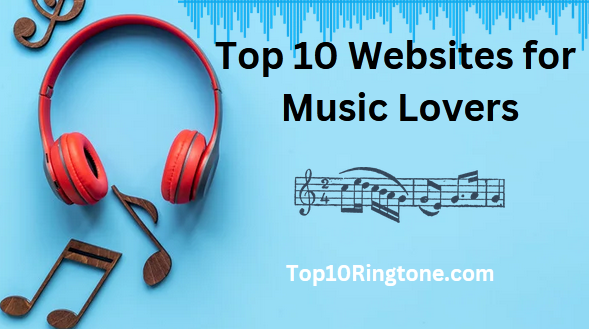 Top 10 Websites for Music Lovers